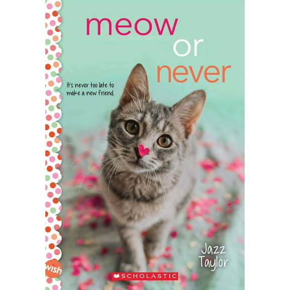 Meow or Never: A Wish Novel, (Paperback)