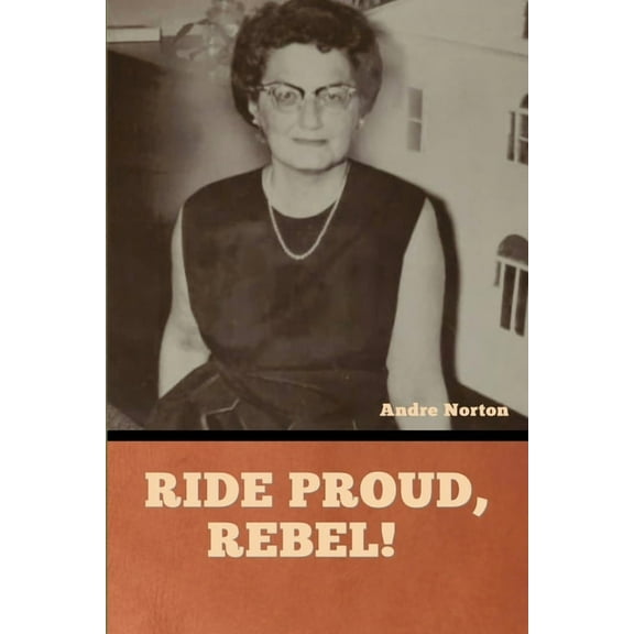 Ride Proud, Rebel! (Paperback)