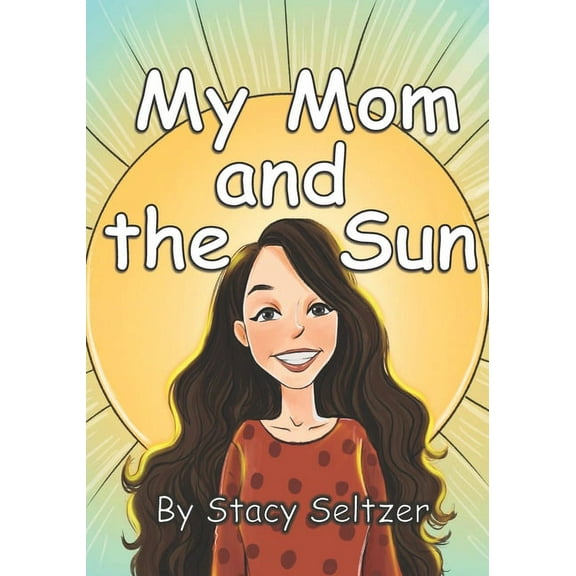 My Mom and the Sun, (Paperback)