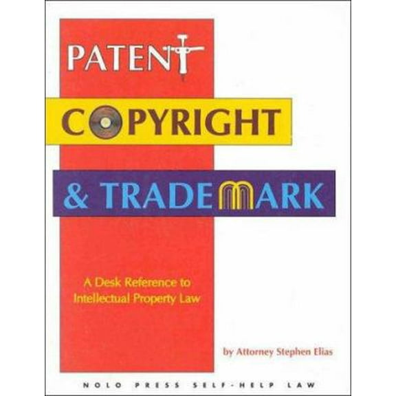 Pre-Owned Patent, Copyright and Trademark: A Desk Reference to Intellectual Property Law (Paperback) 0873372360 9780873372367