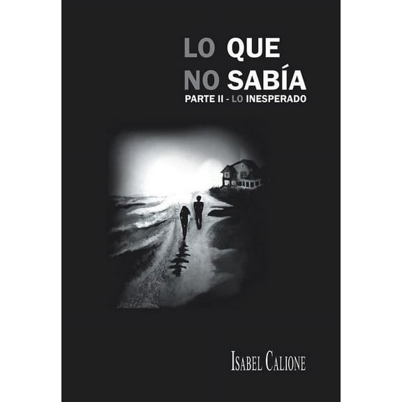 Lo Que No Sabia Parte II : Lo Inesperado (Hardcover)