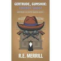 Gertrude in South Dakota Gertrude, Gumshoe: Cowboy Shoot, Book 3, (Paperback)