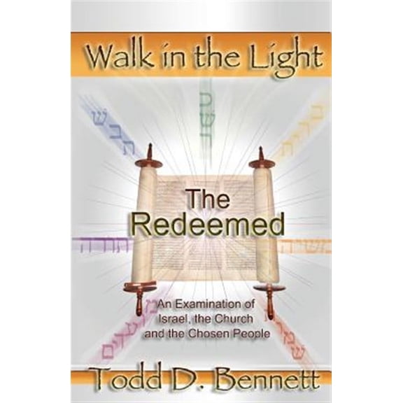 The Redeemed: An Examination of Israel, the Churc and the Chosen People