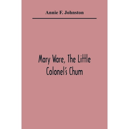Mary Ware The Little Colonel S Chum (Paperback)