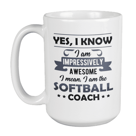 

Funny Cool Impressively Awesome Softball Coach Coffee & Tea Mug or Stuff (15oz)