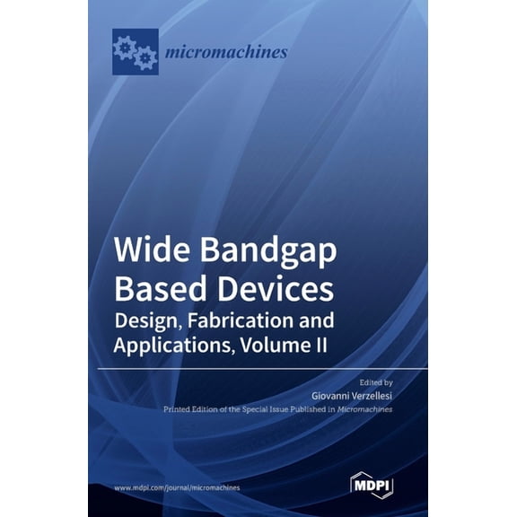 Wide Bandgap Based Devices: Design, Fabrication and Applications, Volume II, (Hardcover)
