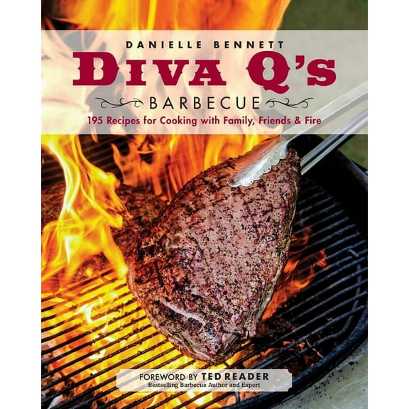 Diva q's Barbecue: 195 Recipes for Cooking with Family, Friends & Fire: A Cookbook, (Paperback)