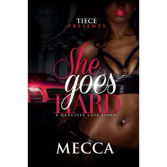 Pre-Owned She Goes Hard: She Goes Hard : A Gangster Love Story (Series #1) (Paperback)