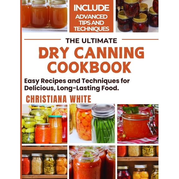 The Ultimate Dry Canning Cookbook, (Paperback)