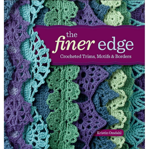 The Finer Edge Crocheted Trims, Motifs & Borders (Paperback