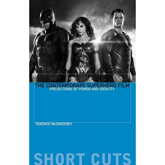 Short Cuts The Contemporary Superhero Film, (Paperback)