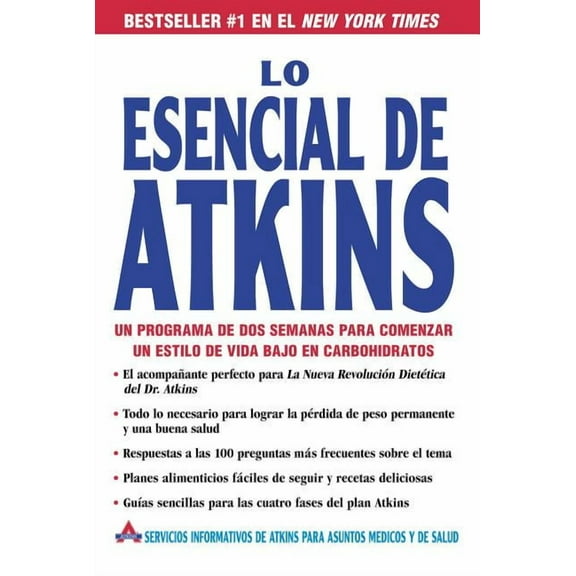 Lo Esencial de Atkins: Un Programa de DOS Semanas Para Comenzar un Estilo de Vida Bajo en Carbohidratos, (Paperback)