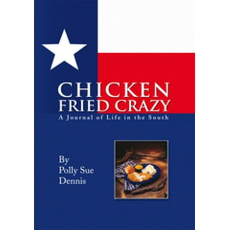 Chicken Fried Crazy - eBook