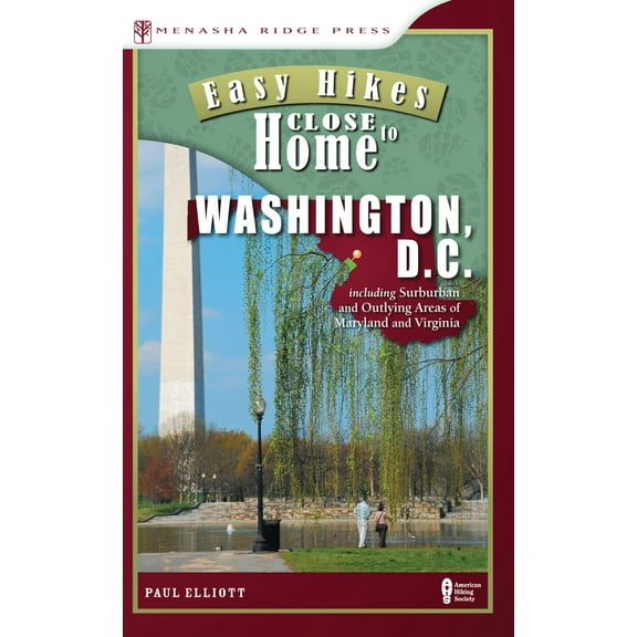 Easy Hikes Close to Home: Easy Hikes Close to Home: Washington, D.C. (Paperback)