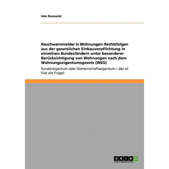 Rauchwarnmelder in Wohnungen: Rechtsfolgen aus der gesetzlichen Einbauverpflichtung in einzelnen BundeslÃ¤ndern unter bes, (Paperback)