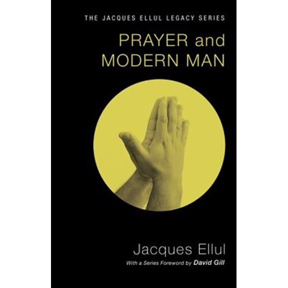 Pre-Owned Jacques Ellul Legacy: Prayer and Modern Man (Paperback)