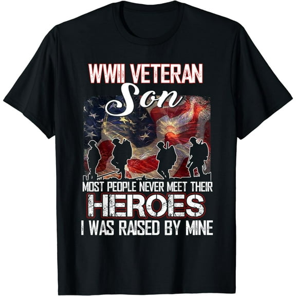 WWII Veteran Son Most People Never Meet Their Heroes T-Shirt T-Shirt