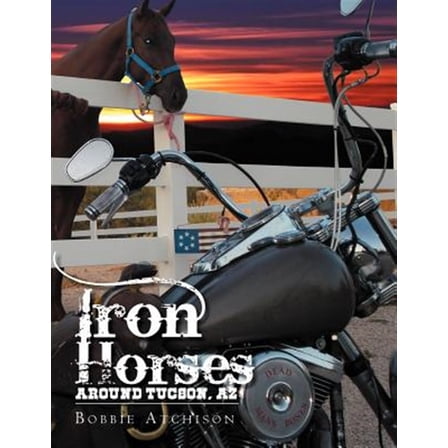 Iron Horses Around Tucson, AZ (Paperback)