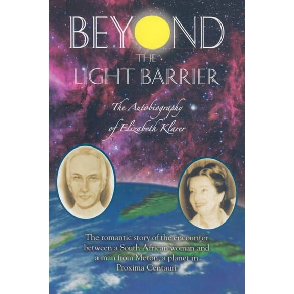 Beyond the Light Barrier: The Autobiography of Elizabeth Klarer, (Paperback)