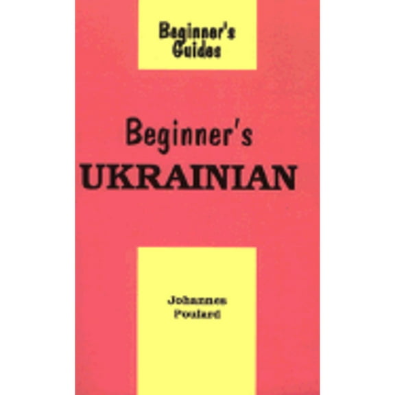 Pre-Owned Beginner's Ukrainian: Iak Sia Maiesh (Beginner's Guides (New York, N.Y.)) (English and Ukrainian Edition) (Paperback) 0781804434 9780781804431