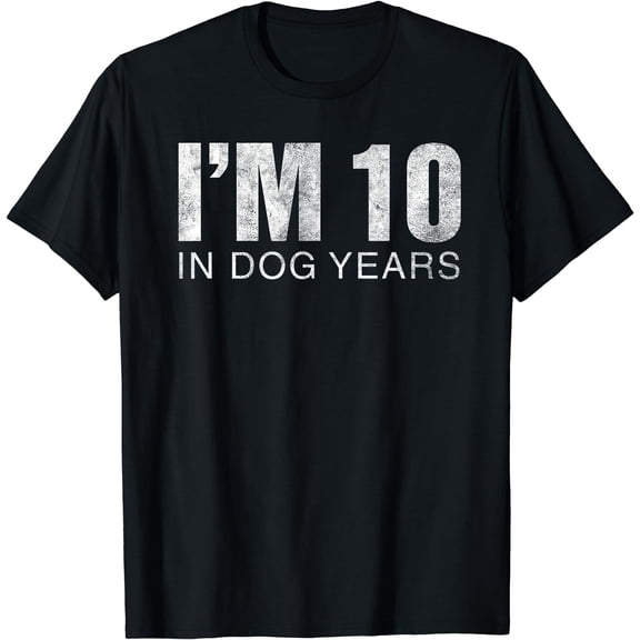 I'm 10 In Dog Years Funny 70th Birthday T-Shirt Gift T-Shirt Black Large