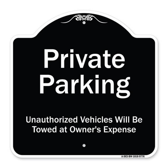SignMission A-DES-BW-1818-9776 18 x 18 in. Designer Series Sign - Private Parking Unauthorized Vehicles Will Be Towed At Owner Expense, Black & White