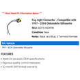 thumbnail image 2 of Fog Light Connector - Compatible with 1997 - 2004 Oldsmobile Silhouette 1998 1999 2000 2001 2002 2003, 2 of 2