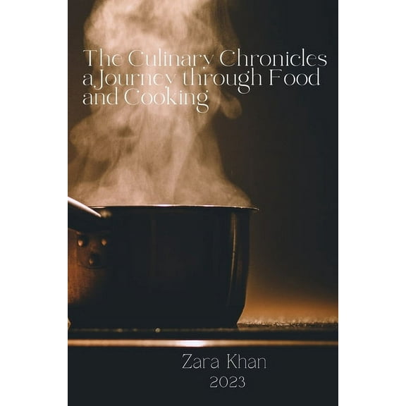 The Culinary Chronicles a Journey through Food and Cooking, (Paperback)