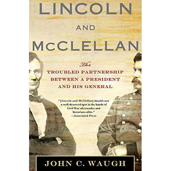 Pre-Owned Lincoln and McClellan: The Troubled Partnership between a President and His General (Paperback) 0230114229 9780230114227