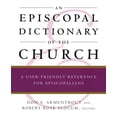 thumbnail image 1 of Pre-Owned An Episcopal Dictionary of the Church: A User-Friendly Reference for Episcopalians (Paperback) 0898692113 9780898692112, 1 of 1