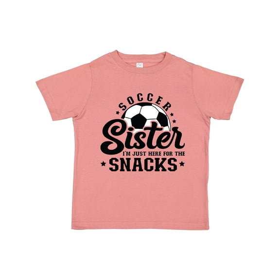 Inktastic Soccer Sister I'm Just Here for the Snacks Girls Toddler T-Shirt