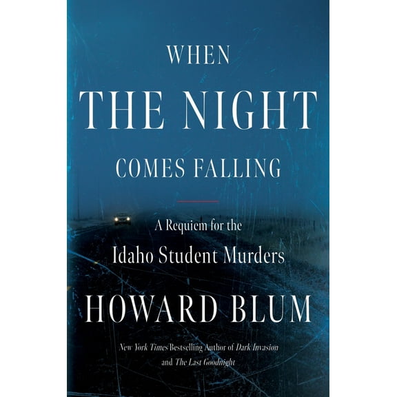 Pre-Owned When the Night Comes Falling: A Requiem for the Idaho Student Murders (Hardcover) 0063349280 9780063349285