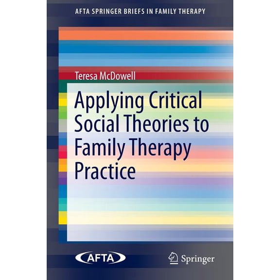Afta Springerbriefs in Family Therapy Applying Critical Social Theories to Family Therapy Practice, (Paperback)