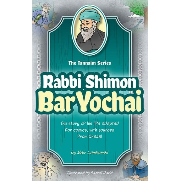 The Tannaim Series Rabbi Shimon Bar Yochai Comic Story [Hardcover]
