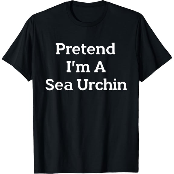 Pretend I'm A Sea Urchin Costume Funny Halloween Party T-Shirt