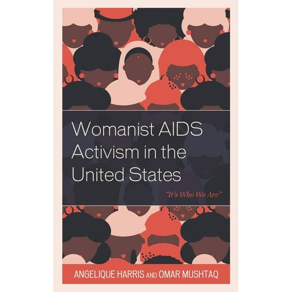 Health and Aging in the Margins Womanist AIDS Activism in the United States: "It's Who We Are", (Hardcover)