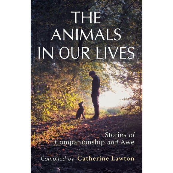 The Animals In Our Lives (Paperback)