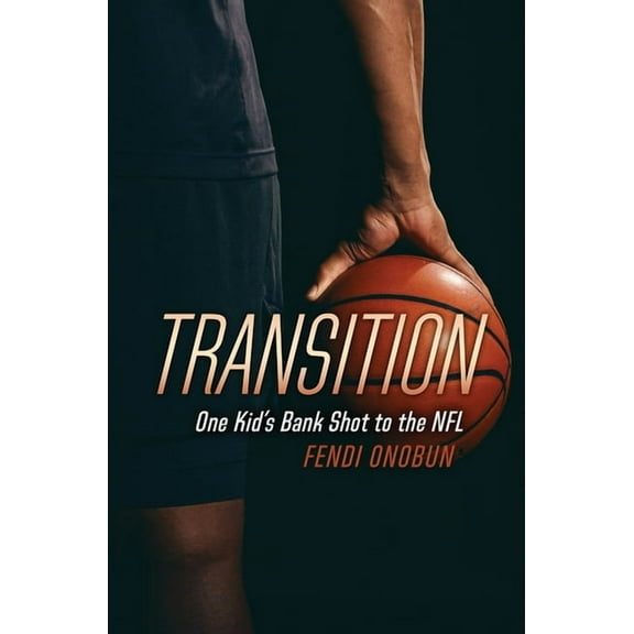 Transition: One Kid's Bank Shot to the NFL, (Hardcover)