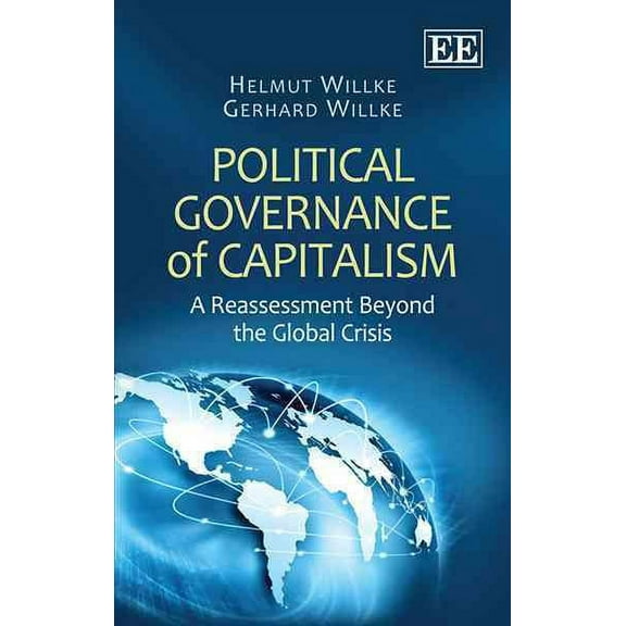 Political Governance of Capitalism : A Reassessment Beyond the Global Crisis