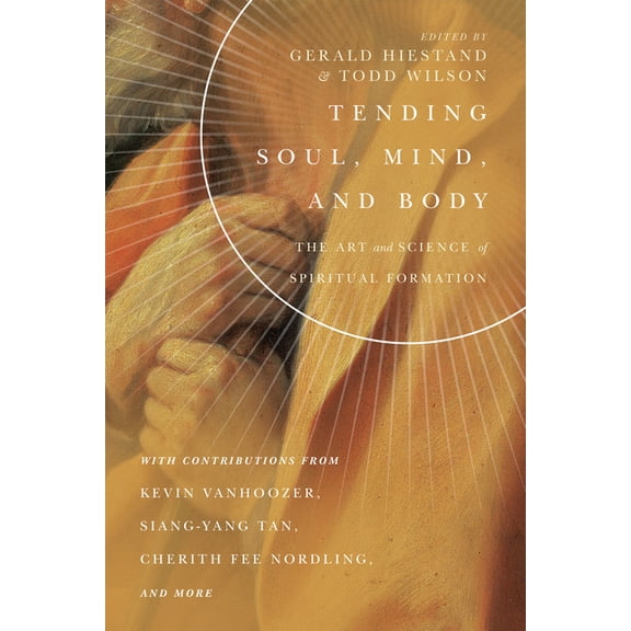 Center for Pastor Theologians Tending Soul, Mind, and Body: The Art and Science of Spiritual Formation, (Paperback)