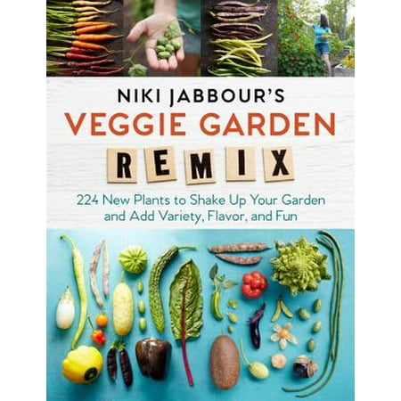 Niki Jabbour's Veggie Garden Remix - eBook (Best Veggie Garden Layout)
