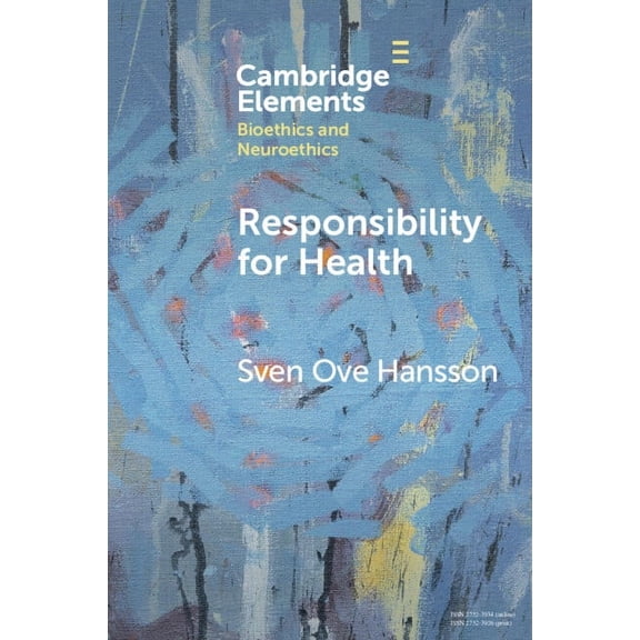 Elements in Bioethics and Neuroethics Responsibility for Health, (Paperback)