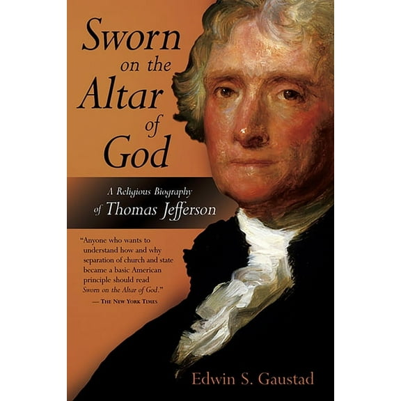 Library of Religious Biography (Lrb) Sworn on the Altar of God: A Religious Biography of Thomas Jefferson, (Paperback)
