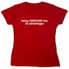 Being Awesome Has Its Advantages Sarcastic Humor Novelty Funny Women's Casual Tees