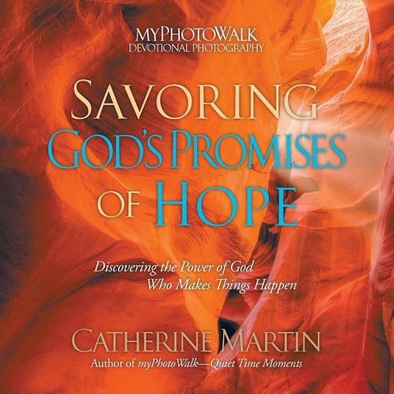 Savoring God's Promises Of Hope: Discovering The Power Of God Who Makes Things Happen, (Paperback)