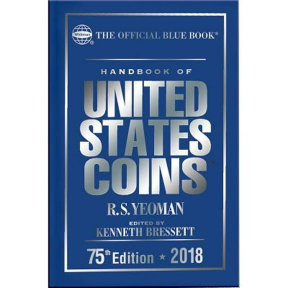 Pre-Owned Handbook of United States Coins 2018: The Official Blue Book, Hardcover (Handbook of United States Coins (Cloth)) (Hardcover) 0794845118 9780794845117
