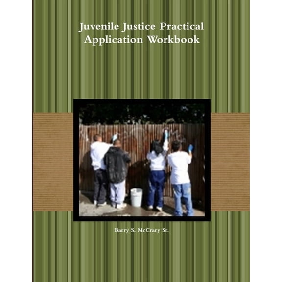 Juvenile Justice Practical Application Workbook, (Paperback)