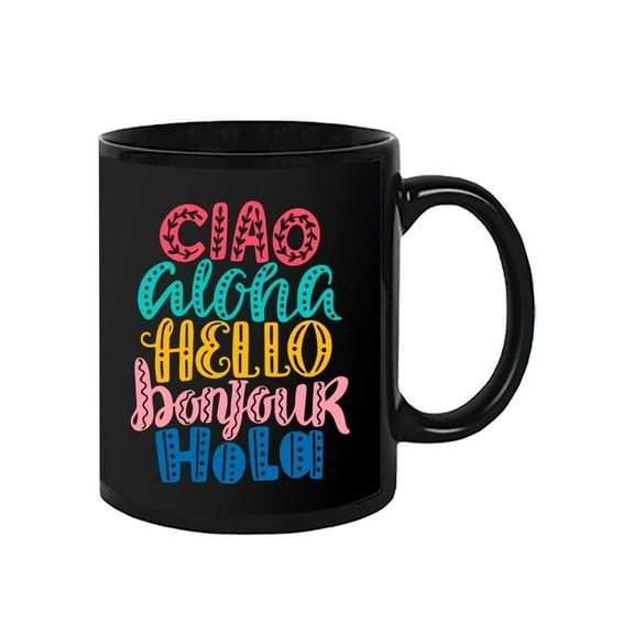 Hello In Different Languages. Mug Unisex's -Image by Shutterstock