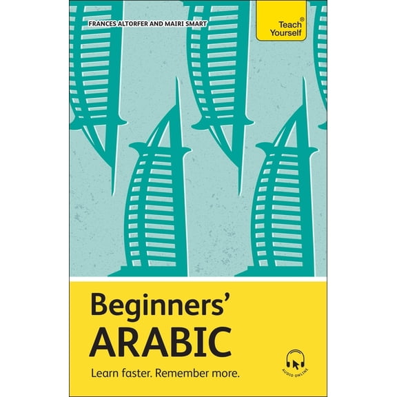Beginners' Arabic: Learn Faster. Remember More., (Paperback)