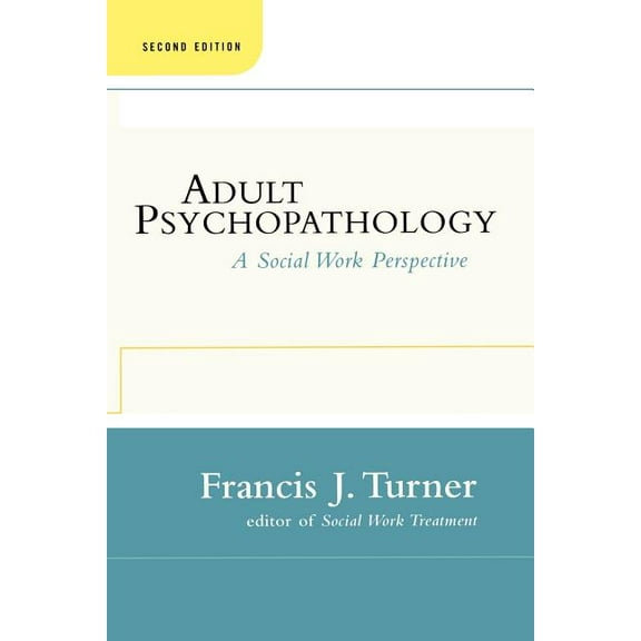 Adult Psychopathology, Second Edition: A Social Work Perspective, (Paperback)
